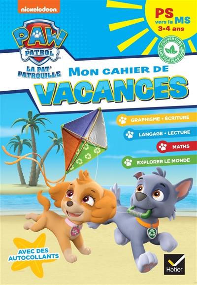 Mon cahier de vacances Pat' Patrouille PS vers la MS, 3-4 ans