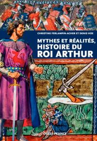 Mythes et réalités, histoire du roi Arthur