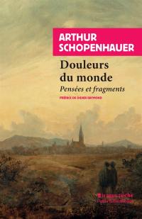 Douleurs du monde : pensées et fragments