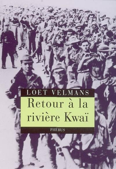 Retour à la rivière Kwaï : souvenirs de la Seconde Guerre mondiale