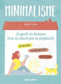 Minimalisme : la quête du bonheur et de la liberté par la simplicité