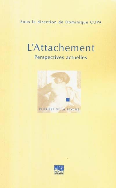 L'attachement : perspectives actuelles