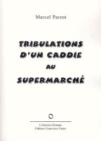 Les tribulations d'un caddie au supermarché