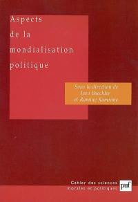 Aspects de la mondialisation politique : rapport du groupe de travail de l'Académie des sciences morales et politiques