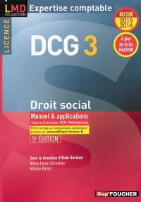 DCG 3, droit social, licence : manuel & applications : millésime 2015-2016, à jour de la loi Macron