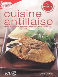 Cuisine antillaise : acras, columbo, piments, vanille, fruits exotiques...