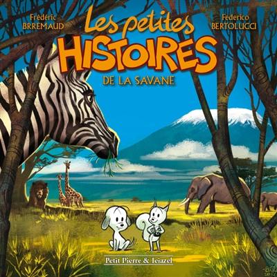 Les petites histoires. Vol. 2. Les petites histoires de la savane