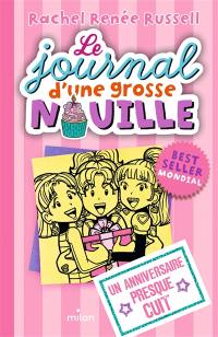 Le journal d'une grosse nouille. Vol. 13. Un anniversaire presque cuit