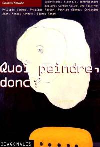 Quoi peindre donc ?