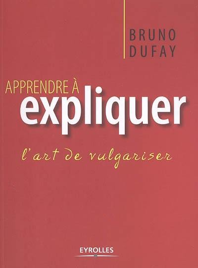 Apprendre à expliquer : l'art de vulgariser