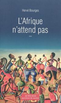 L'Afrique n'attend pas