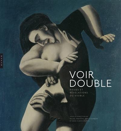 Voir double : pièges et révélations du visible