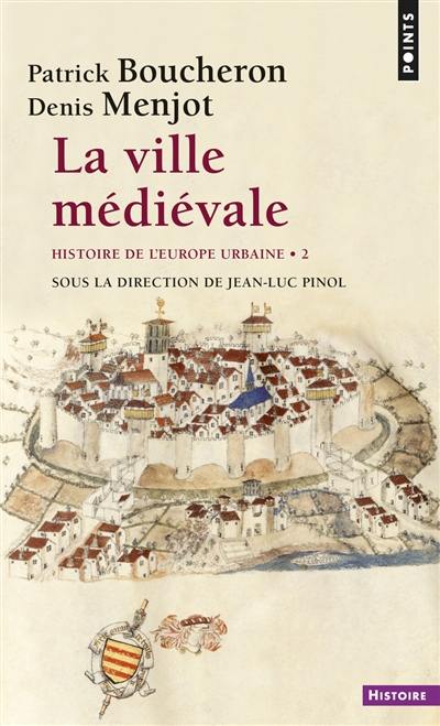 Histoire de l'Europe urbaine. Vol. 2. La ville médiévale