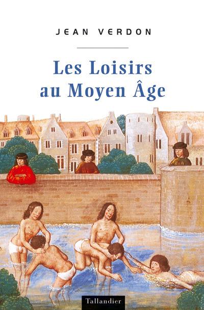 Les loisirs au Moyen Age