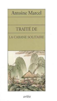 Traité de la cabane solitaire