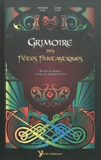 Grimoire des fêtes fantastiques : recettes & astuces à l'usage des apprentis sorciers