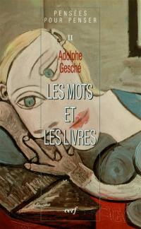 Pensées pour penser. Vol. 2. Les mots et les livres. Entretien avec Hector Bianciotti