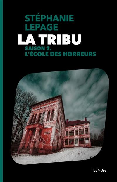 La tribu. L'école des horreurs : saison 2