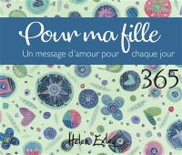 Pour ma fille : un message d'amour pour chaque jour