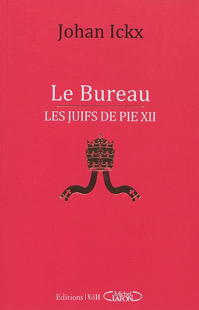 Le Bureau : les Juifs de Pie XII