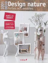 Design nature : faites vos meubles