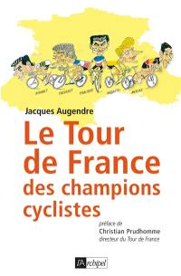 Le Tour de France des champions cyclistes