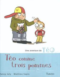 Une aventure de Téo. Vol. 1. Téo comme trois pommes