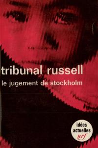 Tribunal Russell. Vol. 1. Le Jugement de Stockholm