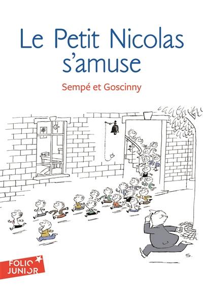 Les histoires inédites du petit Nicolas. Vol. 6. Le petit Nicolas s'amuse