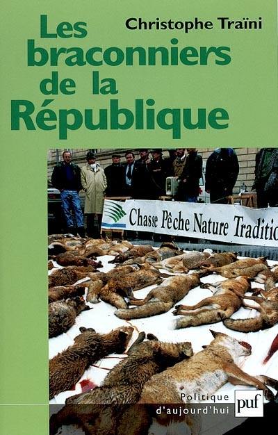 Les braconniers de la République : les conflits autour des représentations de la Nature et la politique