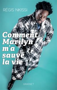 Comment Marilyn m'a sauvé la vie