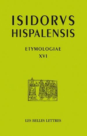 Etymologiae. Vol. 16. De las piedras y de los metales. Etimologias. Vol. 16. De las piedras y de los metales