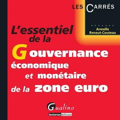 L'essentiel de la gouvernance économique et monétaire de la zone euro