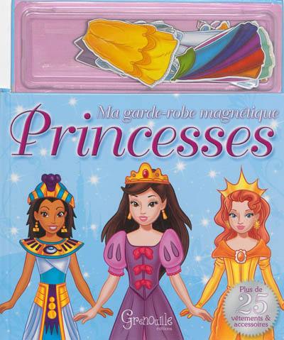 Princesses : ma garde-robe magnétique : plus de 25 vêtements & accessoires