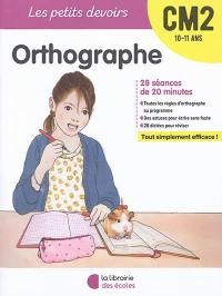 Orthographe CM2, 10-11 ans : 28 séances de 20 minutes