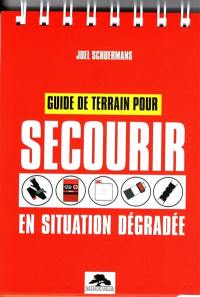 Guide de terrain pour secourir en situation dégradée