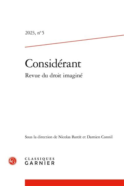 Considérant : revue du droit imaginé, n° 5. Le droit constitutionnel à l'écran. Constitutional law on the screen