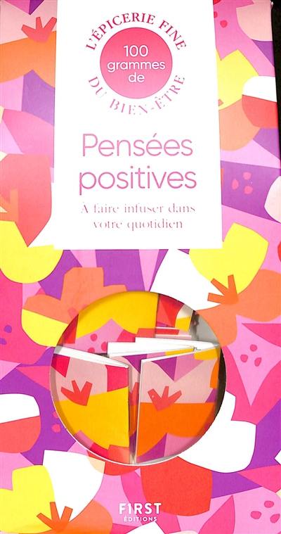 100 grammes de pensées positives à faire infuser dans votre quotidien