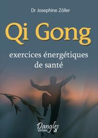 Qi Gong : exercices énergétiques de santé