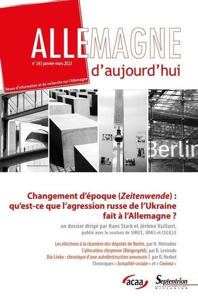 Allemagne d'aujourd'hui, n° 243. Changement d'époque (Zeitenwende) : qu'est-ce que l'agression russe de l'Ukraine fait à l'Allemagne ?