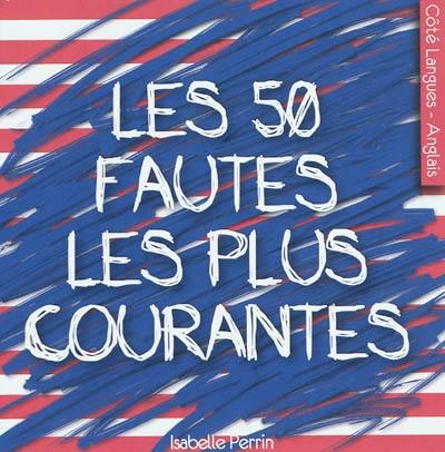 Les 50 fautes les plus courantes en anglais