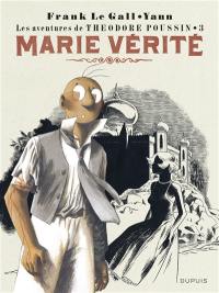 Les aventures de Théodore Poussin. Vol. 3. Marie Vérité