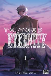 To your eternity. Vol. 1