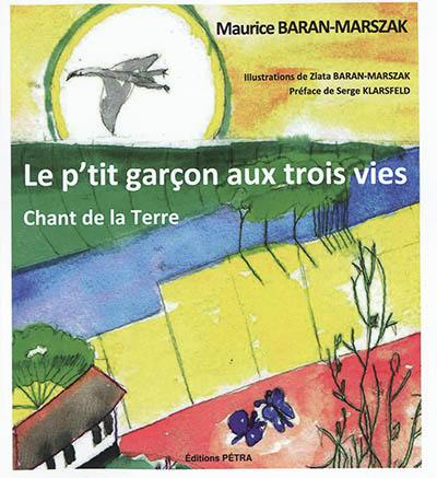 Le p'tit garçon aux trois vies : chant de la Terre