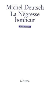 La négresse bonheur : divertissement populaire avec choeur d'hommes et voix de femmes