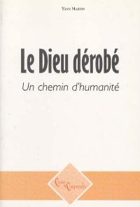 Le Dieu dérobé : un chemin d'humanité