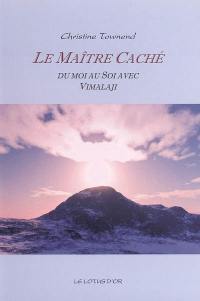 Le maître caché : du moi au soi avec Vimalaji