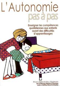 L'autonomie pas à pas : enseigner les compétences quotidiennes aux enfants ayant des difficultés d'apprentissage