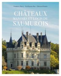 Châteaux, manoirs et logis du Saumurois