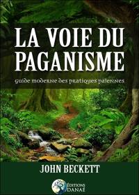 La voie du paganisme : un guide pratique du paganisme moderne